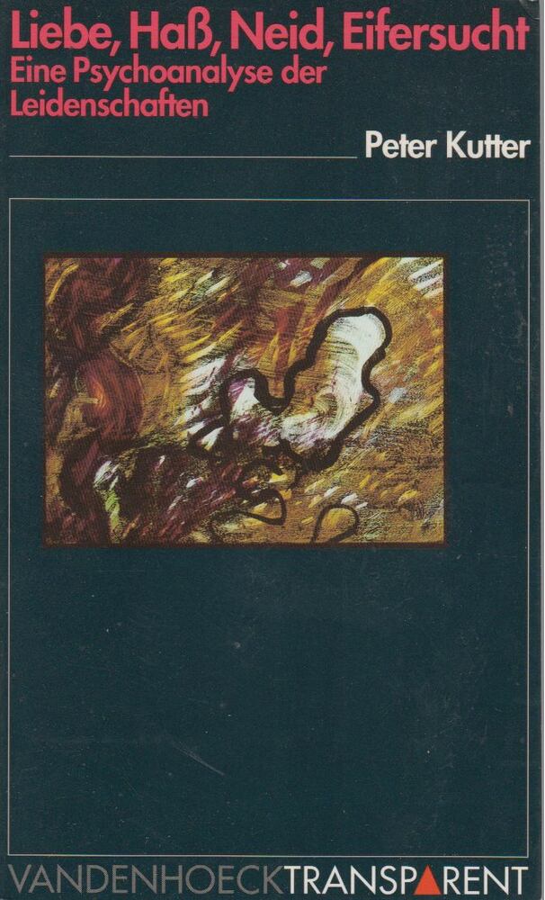 Peter Kutter - Liebe, Haß, Neid, Eifersucht [antikvár]