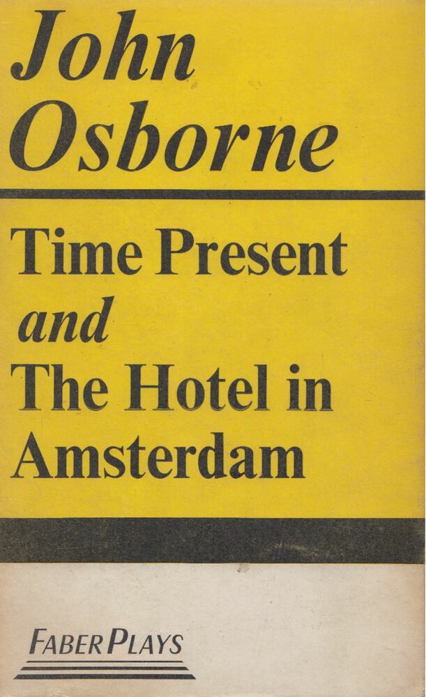 John Osborne - Time Present/And The Hotel In Amsterdam [antikvár]