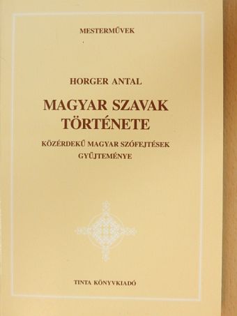 Horger Antal - Magyar szavak története [antikvár]