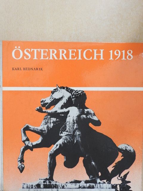 Karl Bednarik - Österreich 1918 [antikvár]