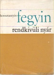 Fegyin, Konsztantyin - Rendkívüli nyár [antikvár]