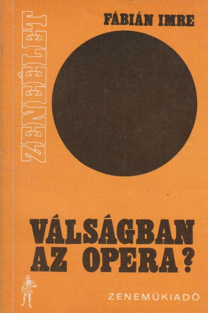 FÁBIÁN IMRE - Válságban az opera? [antikvár]