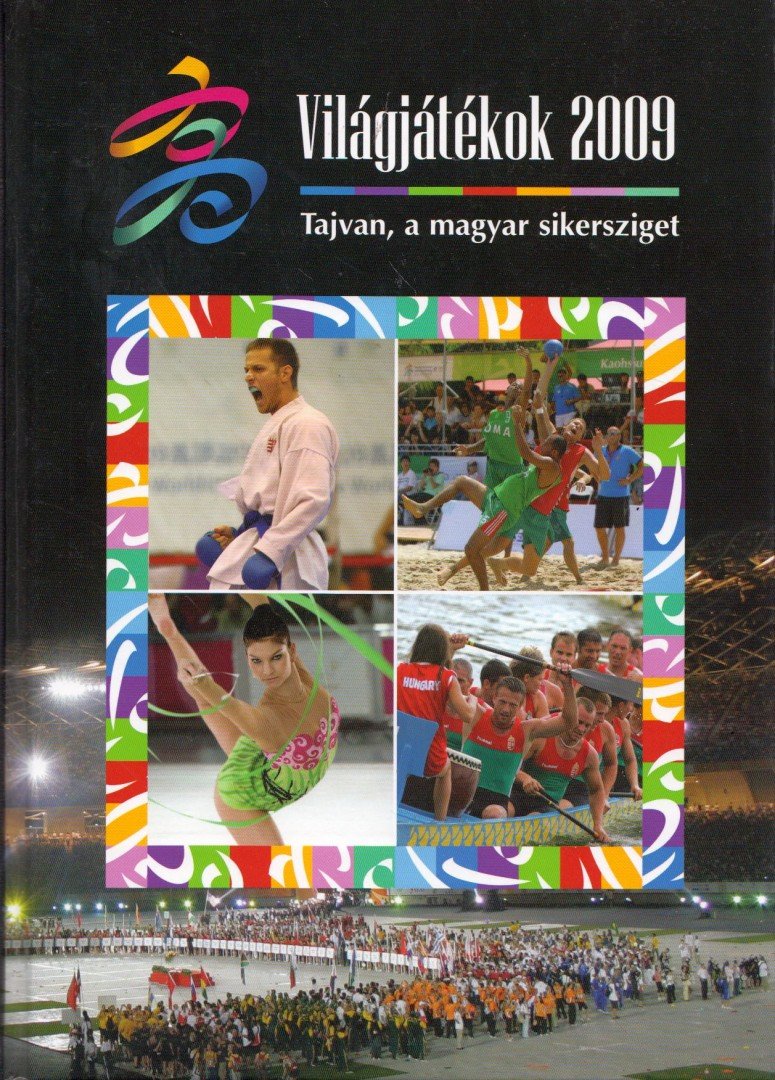 Kaszala Claudia, Bányász Árpád, Molnár Mátyás - Világjátékok 2009 [antikvár]