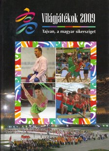 Kaszala Claudia, Bányász Árpád, Molnár Mátyás - Világjátékok 2009 [antikvár]