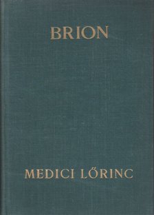 Brion, Marcel - Medici Lőrinc [antikvár]