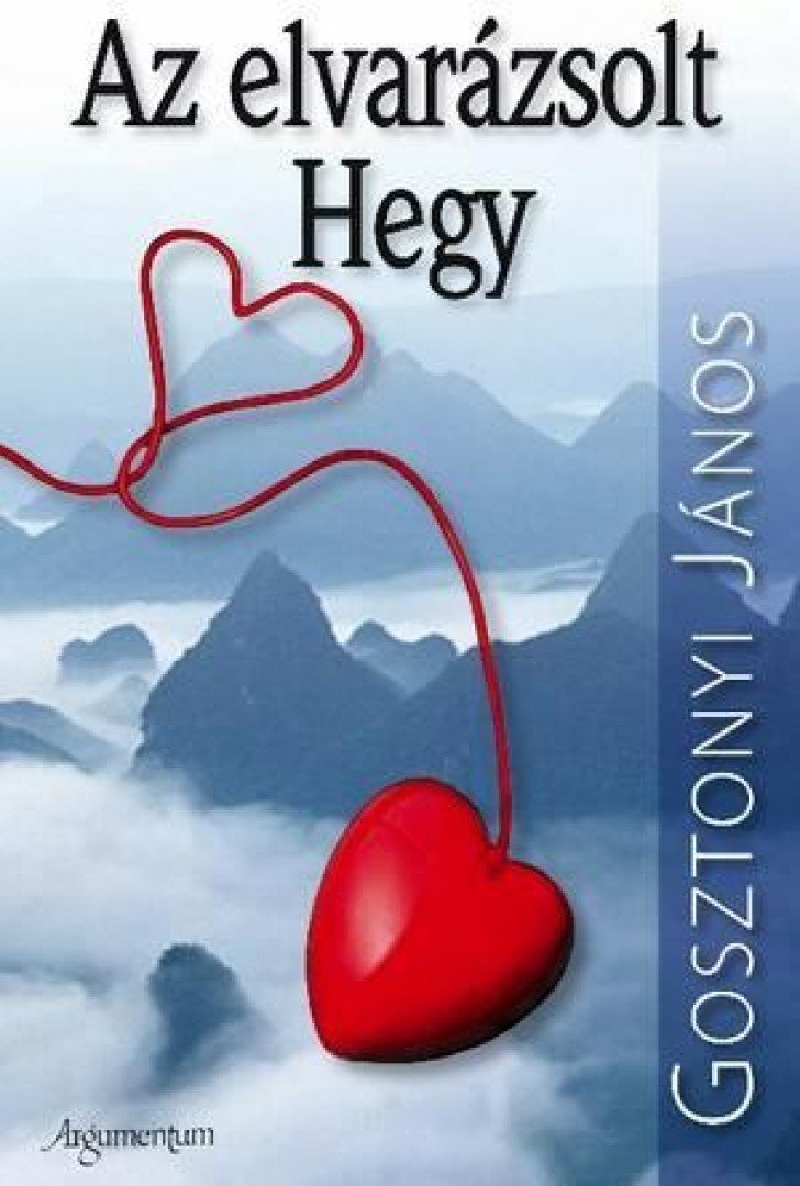 Gosztonyi János - Az elvarázsolt Hegy [antikvár]
