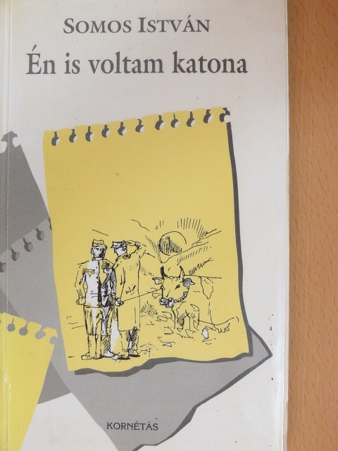 Somos István - Én is voltam katona [antikvár]