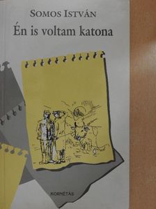 Somos István - Én is voltam katona [antikvár]