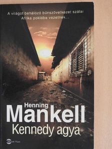 Henning Mankell - Kennedy agya [antikvár]