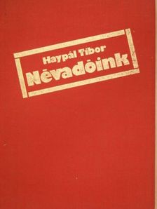 Haypál Tibor - Névadóink [antikvár]