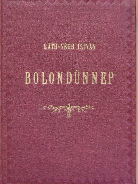 Ráth-Végh István - Bolondünnep [antikvár]