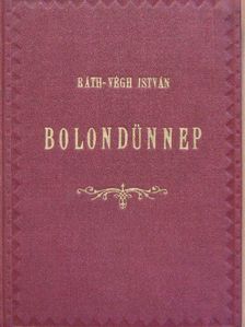 Ráth-Végh István - Bolondünnep [antikvár]