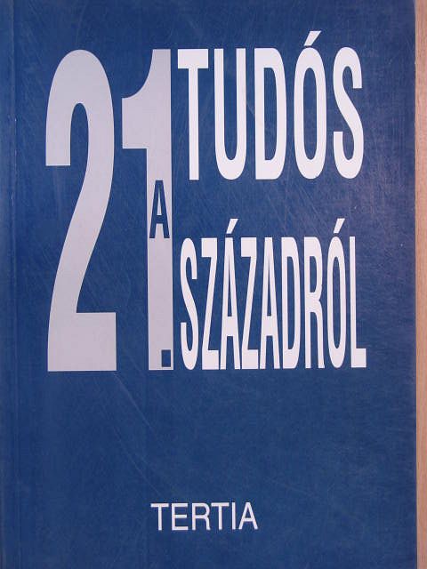 Láng István - Huszonegy tudós a huszonegyedik századról [antikvár]