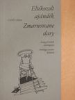 Eltékozolt ajándék (dedikált példány) [antikvár]