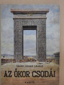 Dr. Tápay-Szabó László - Az ókor csodái [antikvár]