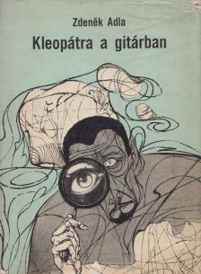Adla, Zdenek - Kleopátra a gitárban [antikvár]