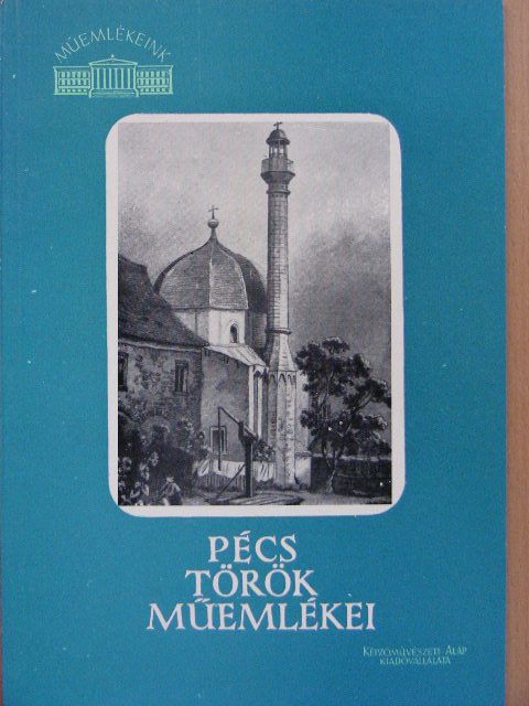 Gerő Győző - Pécs török műemlékei [antikvár]