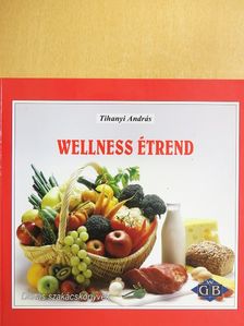 Tihanyi András - Wellness étrend [antikvár]