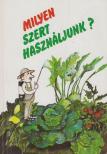 Biber Károly, Tóth Bertalan, Dimitrievics György - Milyen szert használjunk? [antikvár]