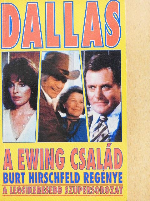 Burt Hirschfeld - Dallas - A Ewing család [antikvár]