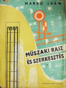Markó Iván - Műszaki rajz és szerkesztés [antikvár]