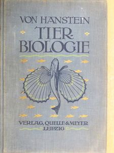 Prof. Dr. R. von Hanstein - Biologie der Tiere [antikvár]