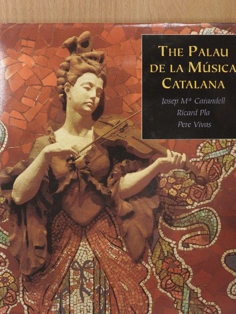 Josep Maria Carandell - The Palau de la Música Catalana [antikvár]