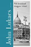John Lukacs - Fél évszázad magyar írásai [eKönyv: epub, mobi]