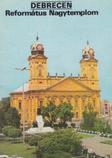 KÖRBER ÁGNES - Debrecen - Református Nagytemplom [antikvár]