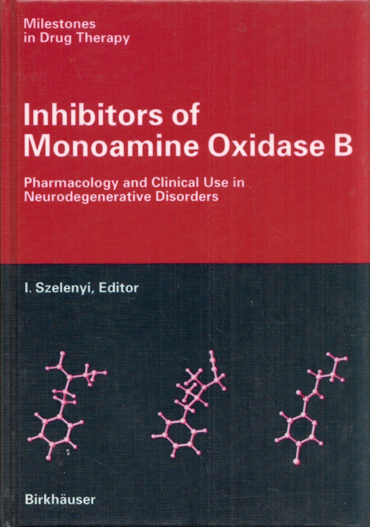 I. Szelenyi - Inhibitors of Monoamine Oxidase B.: Pharmacology and Clinical Use in Neurodegenerative Disorders [antikvár]