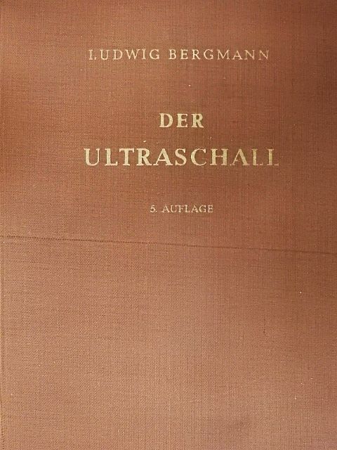 Dr. Ludwig Bergmann - Der Ultraschall und Seine Anwendung in Wissenschaft und Technik [antikvár]