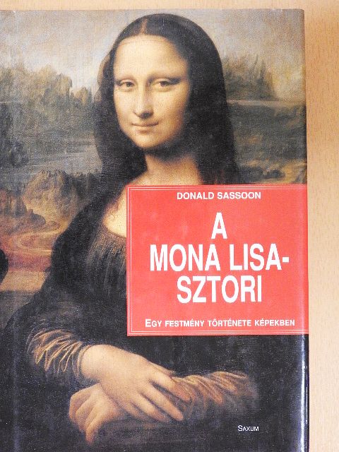 Donald Sassoon - A Mona Lisa-sztori [antikvár]