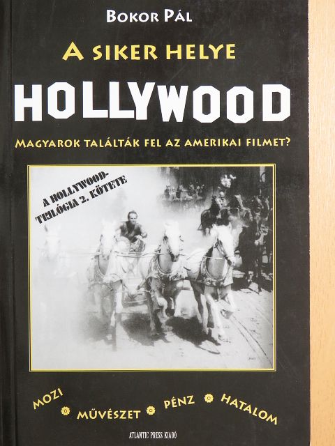 Bokor Pál - A siker helye Hollywood [antikvár]