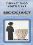 Hoekendijk, Ben - Tizenkét zsidó megtalálja a Messiást [antikvár]