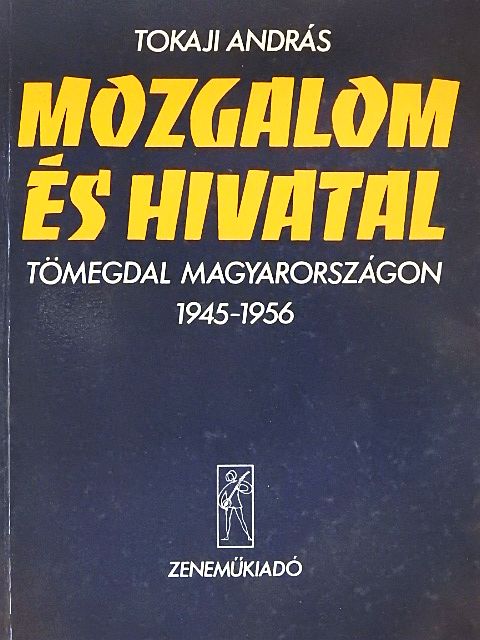 Tokaji András - Mozgalom és hivatal [antikvár]