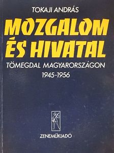 Tokaji András - Mozgalom és hivatal [antikvár]