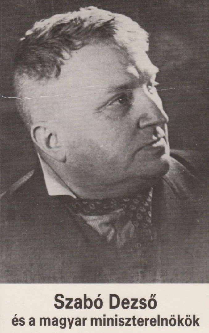 Szabó Dezső és a magyar miniszterelnökök [antikvár]