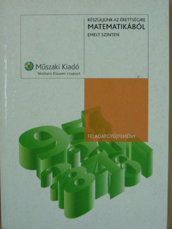 Bárd Ágnes - Készüljünk az érettségire matematikából emelt szinten - Feladatgyűjtemény [antikvár]