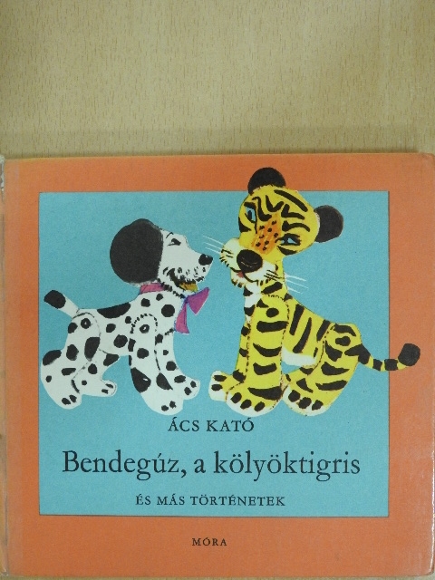 Ács Kató - Bendegúz, a kölyöktigris [antikvár]