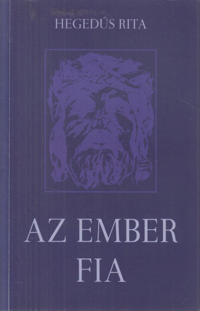 Hegedűs Rita - Az Ember fia (dedikált) [antikvár]