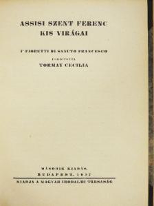Assisi Szent Ferenc - Assisi Szent Ferenc kis virágai [antikvár]
