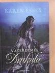 Karen Essex - A szerelmes Drakula [antikvár]