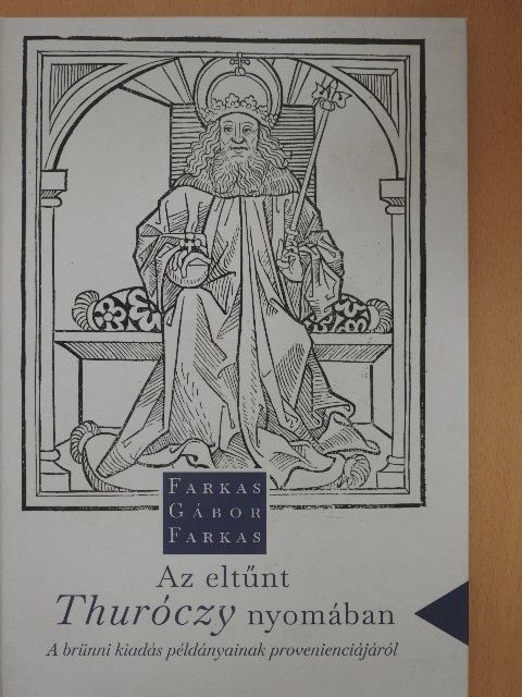 Farkas Gábor Farkas - Az eltűnt Thuróczy nyomában [antikvár]