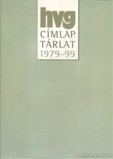 HORVÁTH ZOLTÁN - HVG címlaptárlat 1979-99 [antikvár]