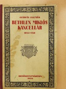 Gyárfás Elemér - Bethlen Miklós kancellár (dedikált példány) [antikvár]