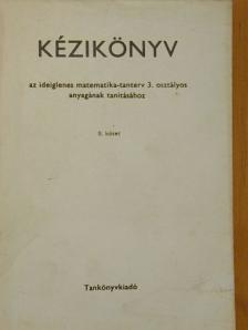 Dr. Kovács Vendelné - Kézikönyv az ideiglenes matematika-tanterv 3. osztályos anyagának tanításához II. [antikvár]