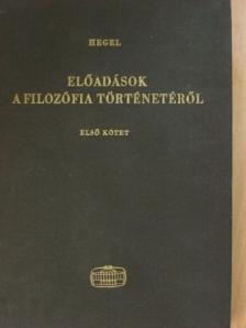 Hegel - Előadások a filozófia történetéről I. [antikvár]