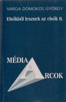 Varga Domokos György - Elsőkből lesznek az elsők II. [antikvár]