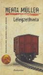 Herta Müller - Lélegzethinta [antikvár]