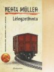 Herta Müller - Lélegzethinta [antikvár]